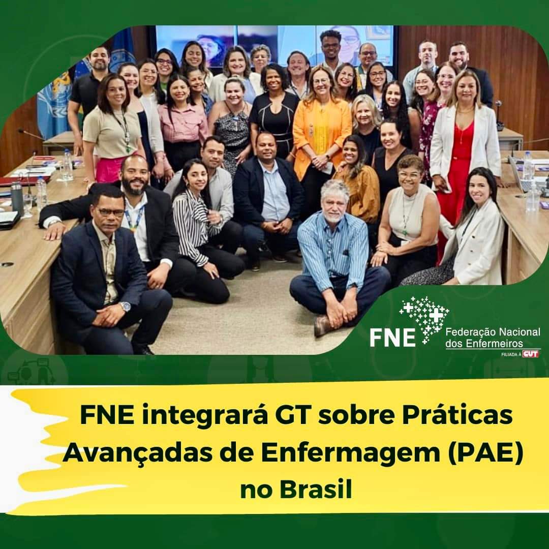 FNE integrará GT sobre Práticas Avançadas de Enfermagem (PAE) no Brasil