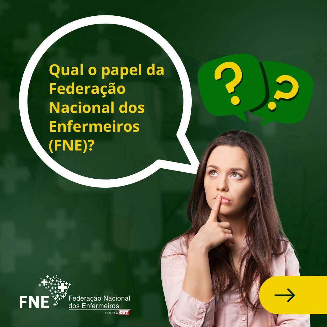 Qual é o papel da Federação Nacional dos Enfermeiros (FNE)?