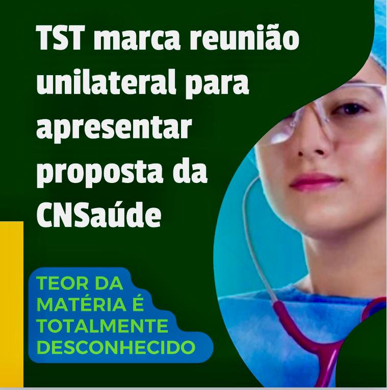 TST marca reunião unilateral para apresentar proposta da CNSaúde