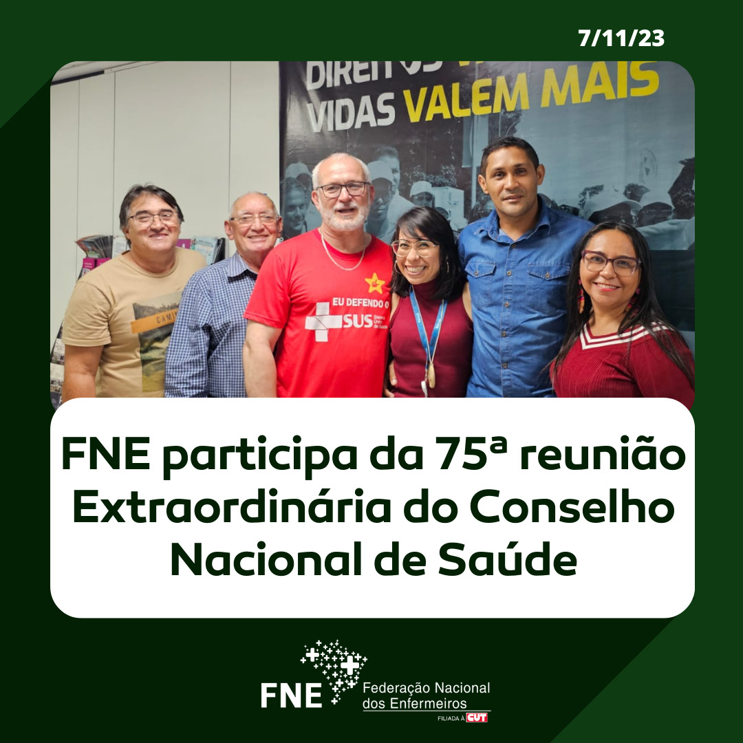 FNE participa da 75ª reunião Extraordinária do CNS