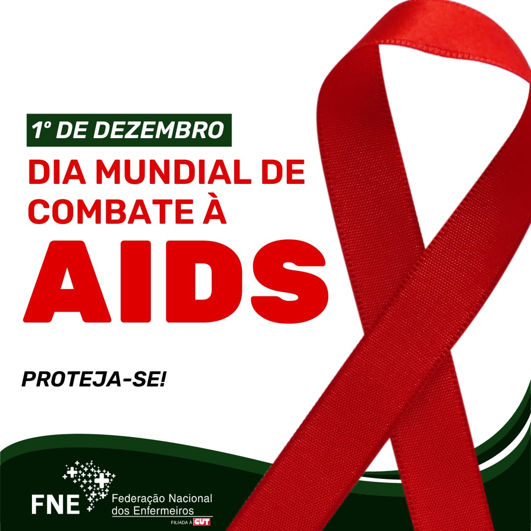 1° de dezembro - Dia Mundial de Combate à AIDS