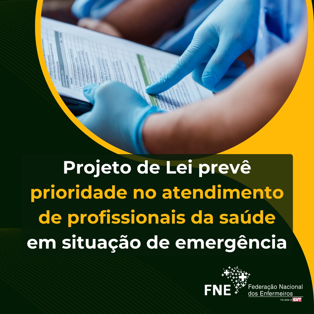 FNE ressalta importância de Projeto de Lei que prevê prioridade de atendimento aos profissionais da saúde em situação de emergência