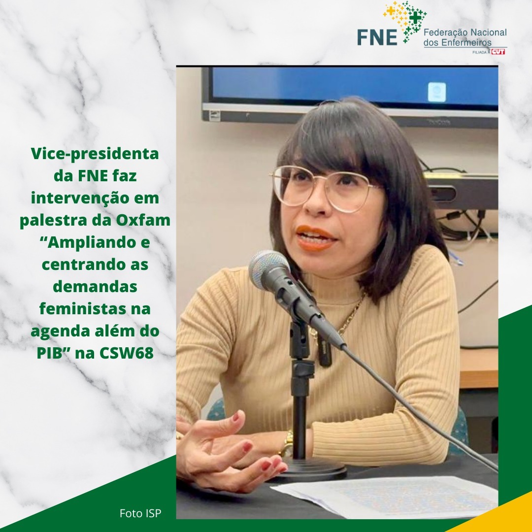 Vice-presidenta da FNE faz intervenção em  palestra da Oxfam “Ampliando e centrando as demandas feministas na agenda além do PIB” na CSW68