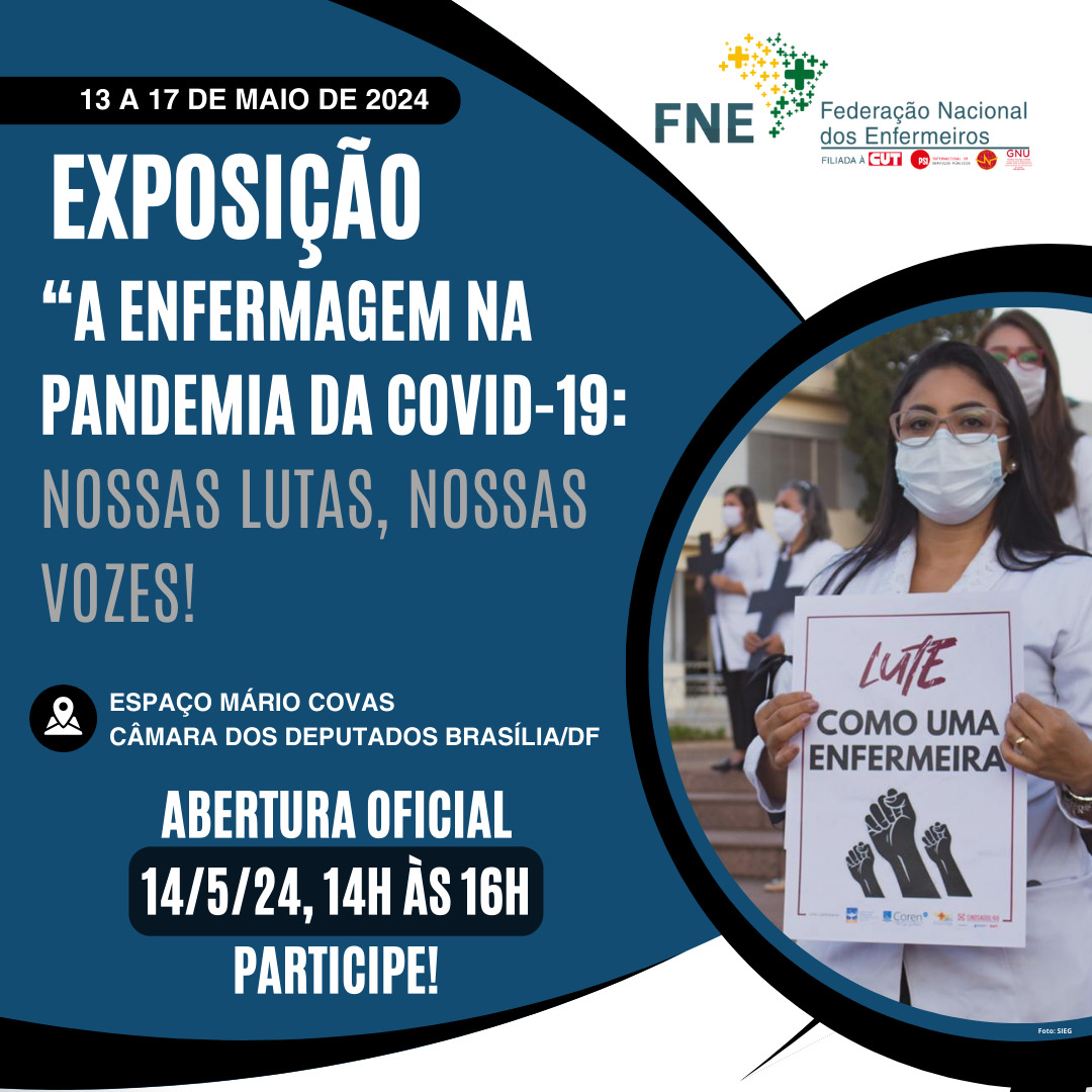 A Federação Nacional dos Enfermeiros (FNE) realiza, pela primeira vez, uma Exposição na Câmara dos Deputados, em Brasília/DF.