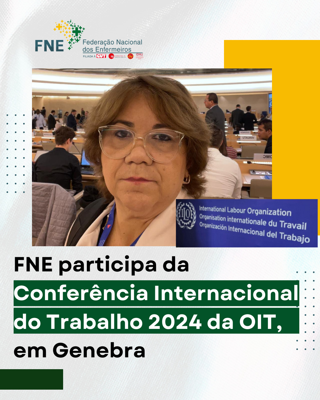 FNE participa da Conferência Internacional do Trabalho 2024 da OIT, em Genebra