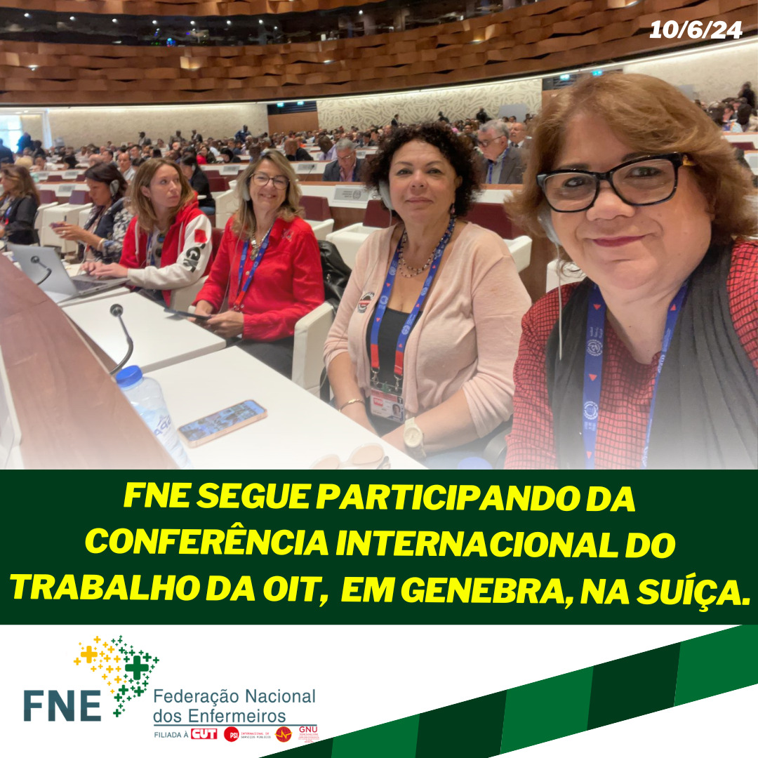 FNE segue participando da Conferência Internacional do Trabalho da OIT
