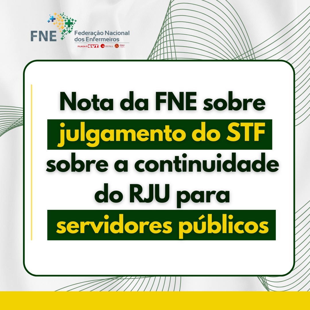 Nota da FNE sobre julgamento do STF sobre a continuidade do RJU para servidores públicos