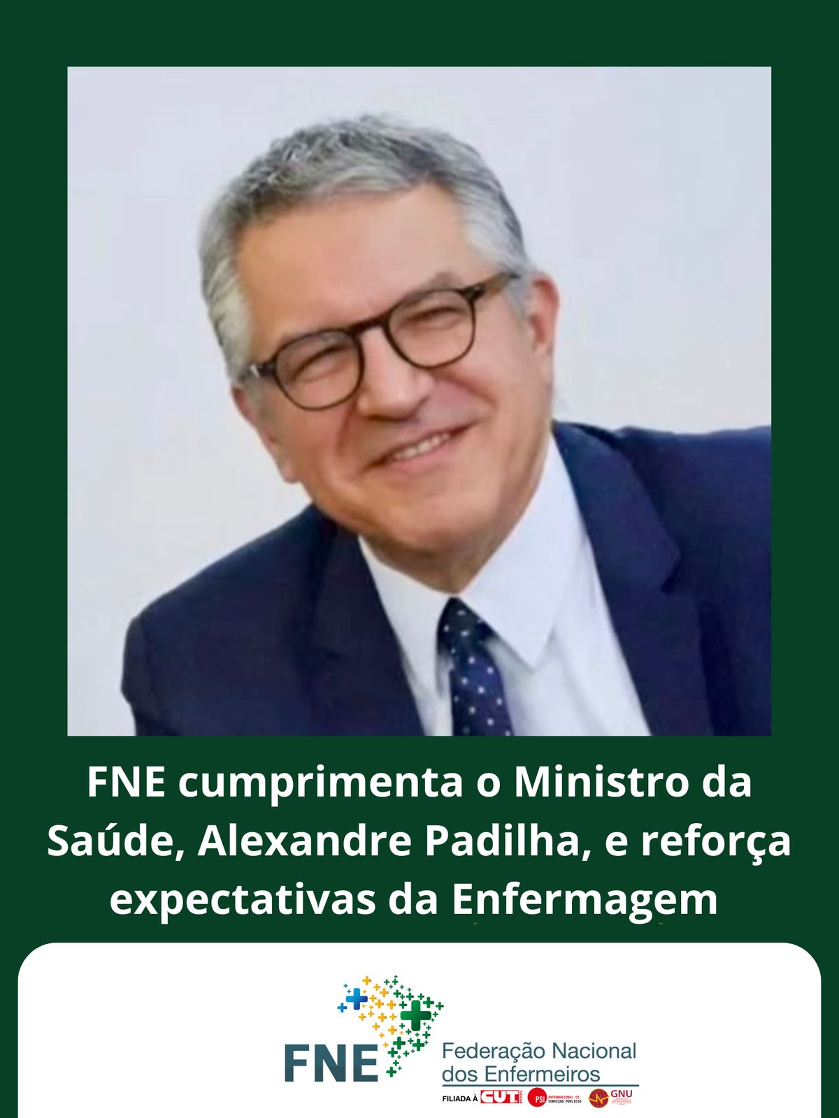 FNE cumprimenta o Ministro da Saúde Alexandre Padilha, e reforça expectativas da Enfermagem