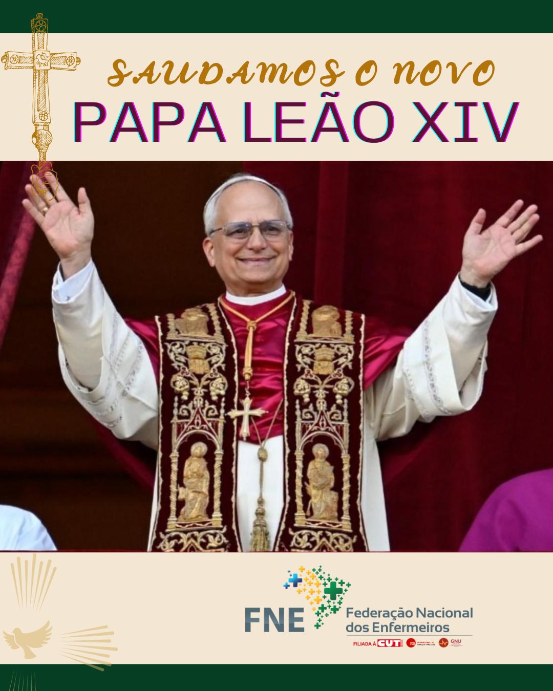 A Federação Nacional dos Enfermeiros (FNE) saúda o novo Papa Leão XIV anunciado nesta quinta-feira (8/5/25) e apresentado ao mundo como o 267º papa da Igreja Católica.