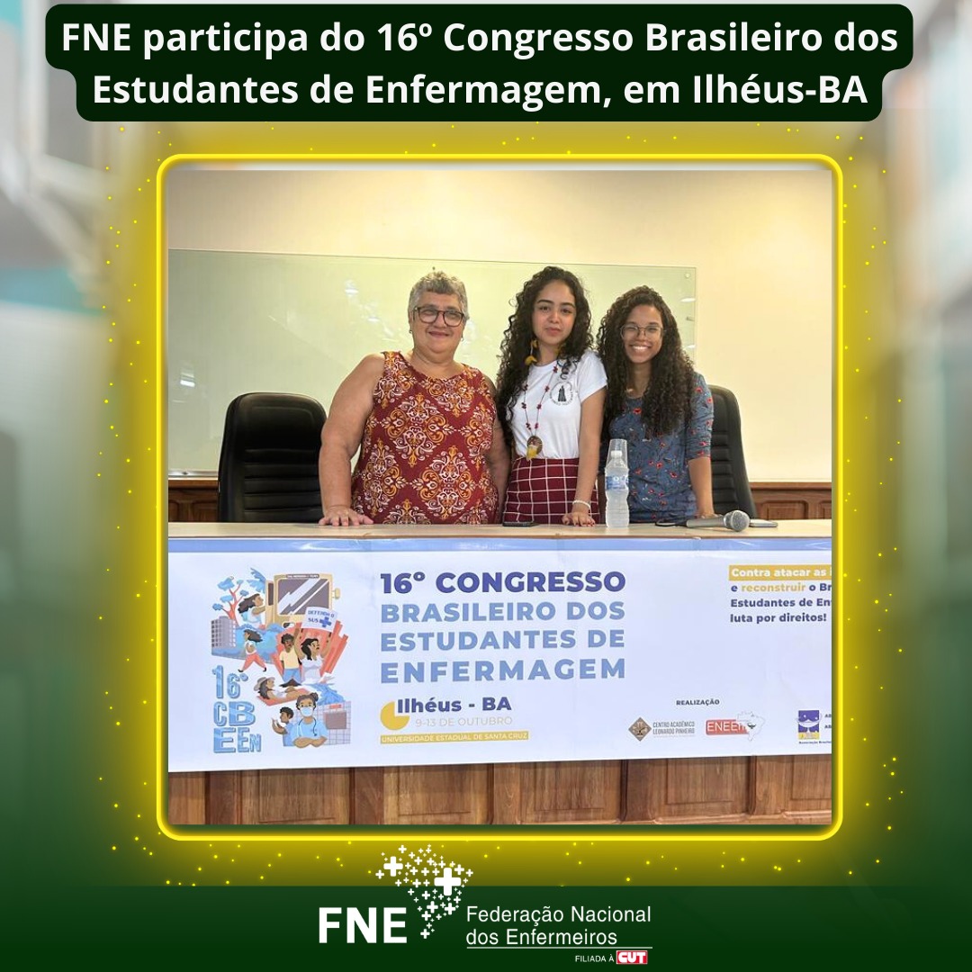 FNE participa do 16º Congresso Brasileiro dos Estudantes de Enfermagem, em Ilhéus-BA