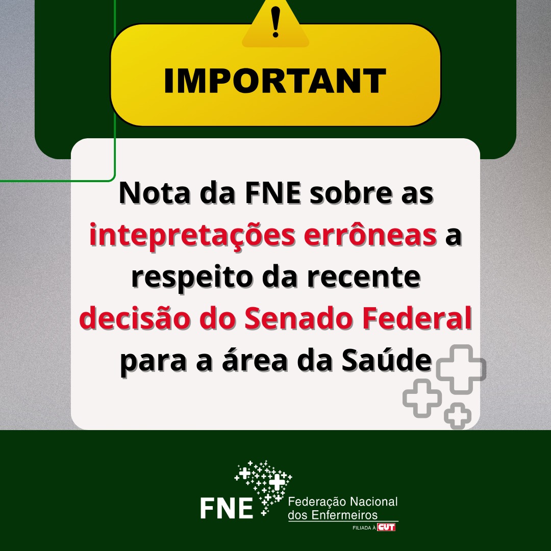 Nota da FNE sobre as intepretações errôneas a respeito da recente decisão do Senado Federal para a área da Saúde