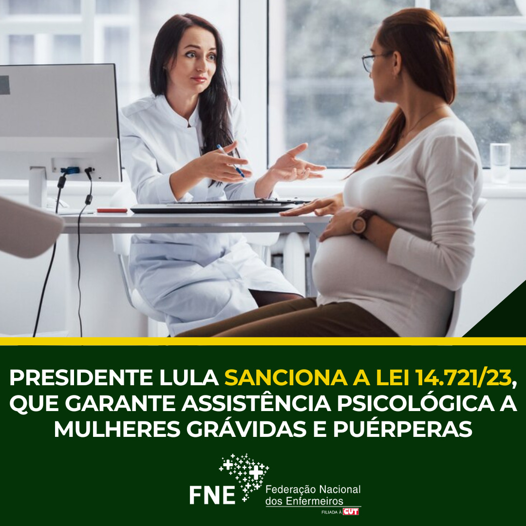 Presidente Lula sanciona Lei 14.721/23, que garante assistência psicológica a mulheres grávidas e puérperas