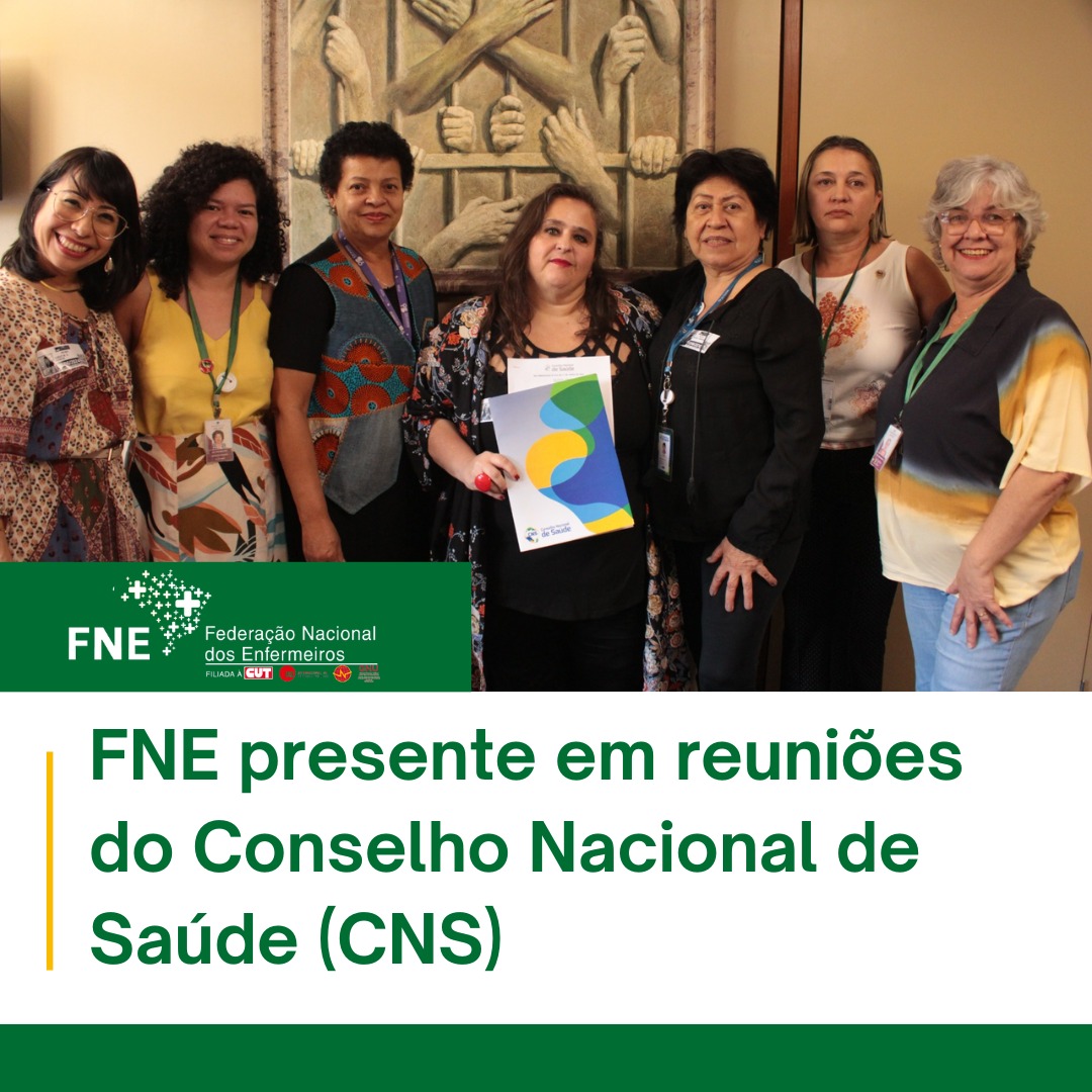 FNE presente em reuniões do Conselho Nacional de Saúde (CNS)