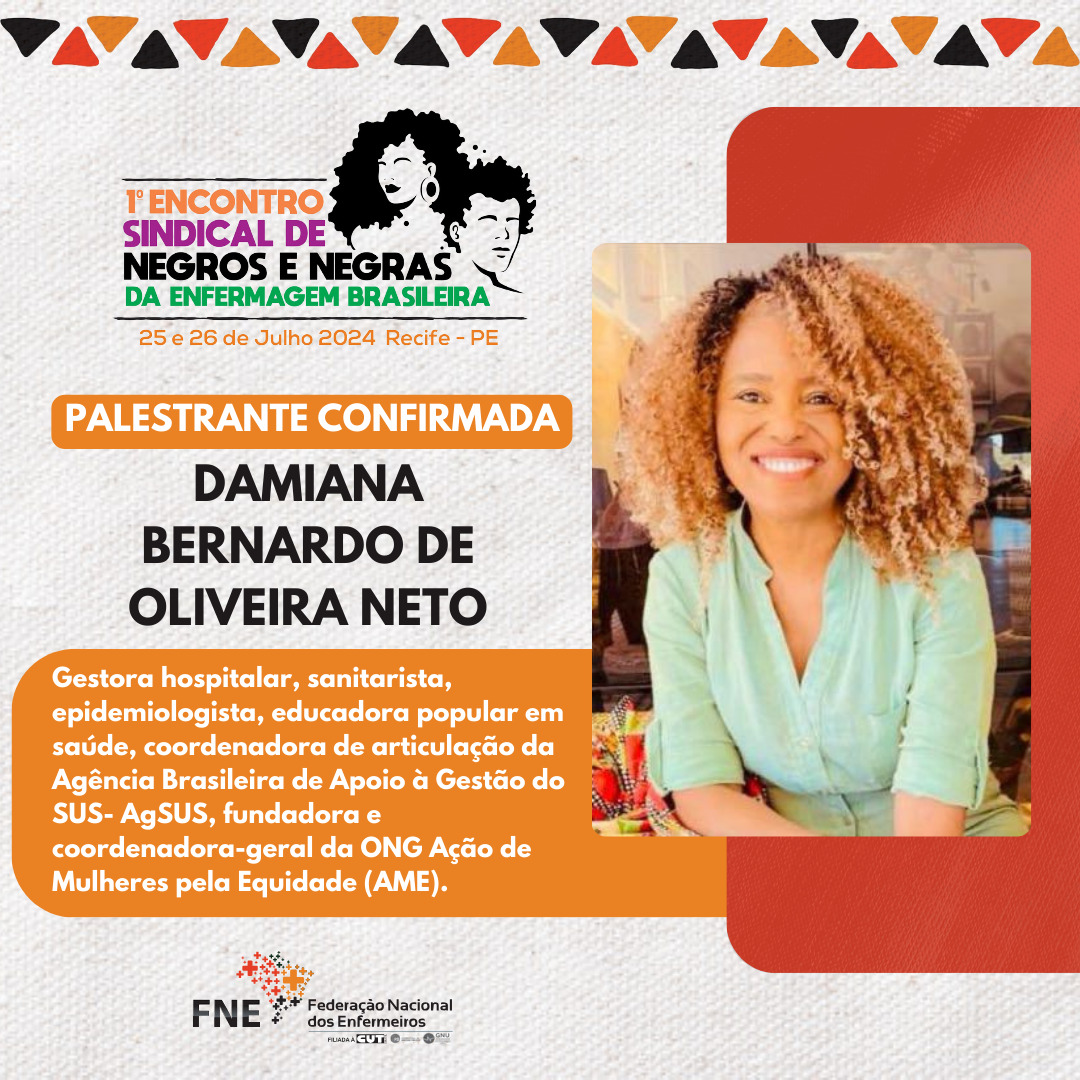 Damiana Oliveira está confirmada no 1° Encontro Sindical de Negros e Negras da Enfermagem Brasileira!