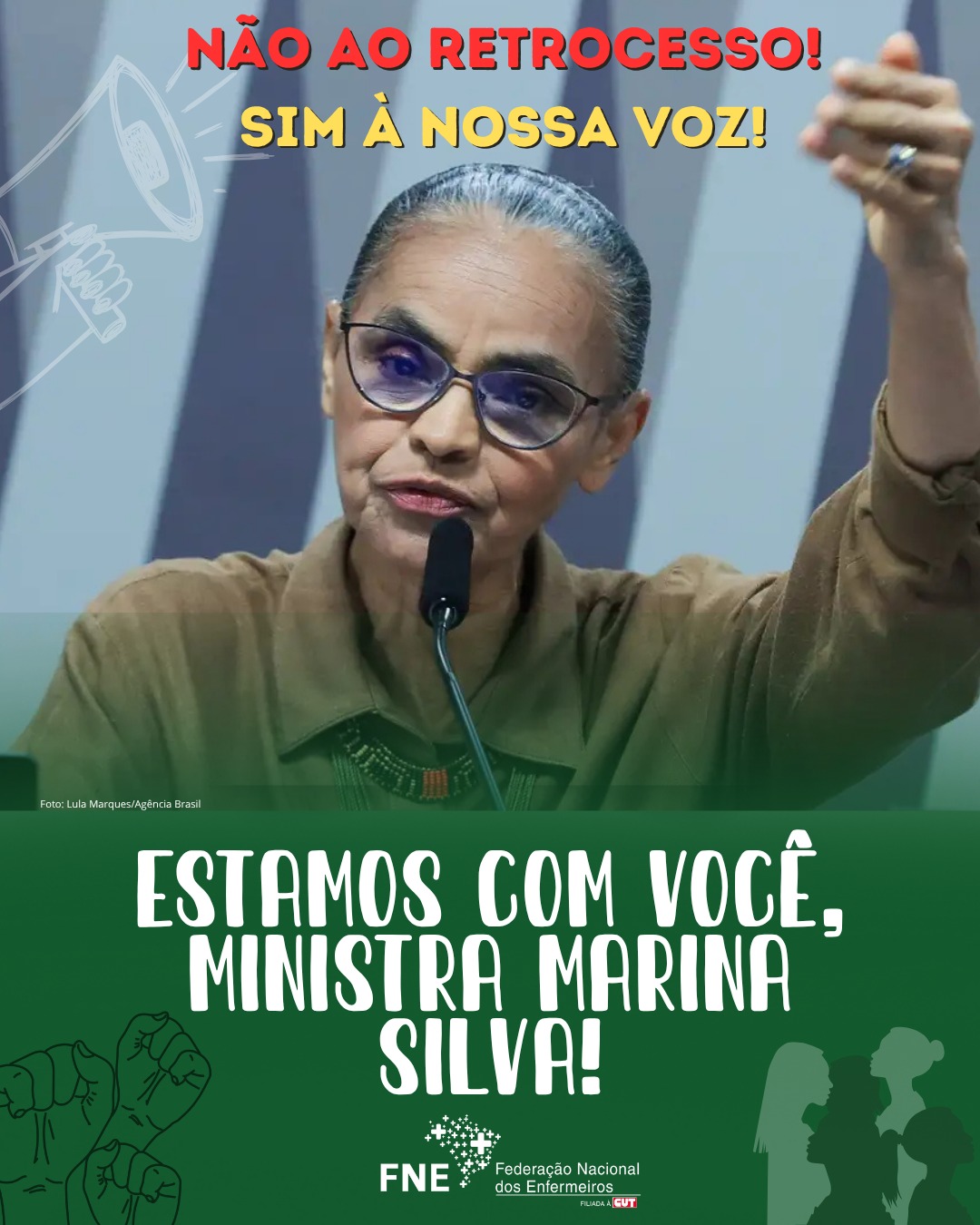 Não ao retrocesso! Sim à nossa voz! Estamos com você, ministra Marina Silva!