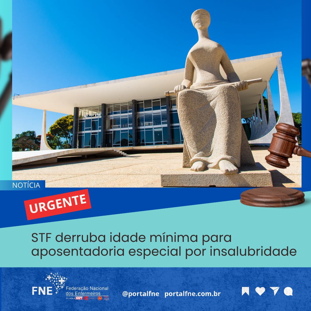 URGENTE: STF derruba idade mínima para aposentadoria especial por insalubridade