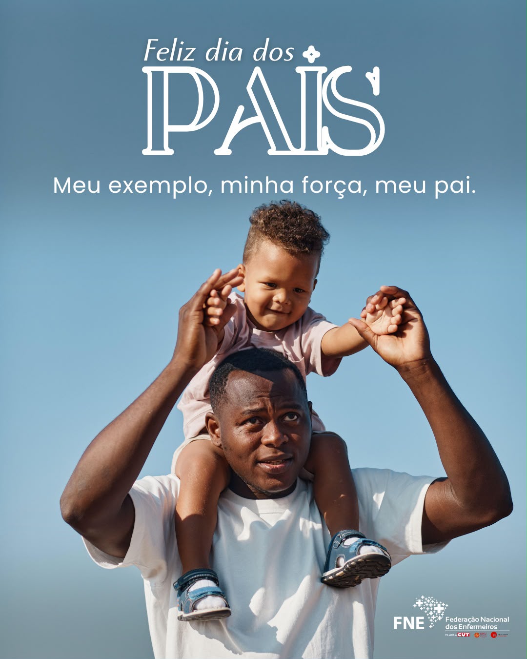 “Meu exemplo, minha força, meu pai.” 